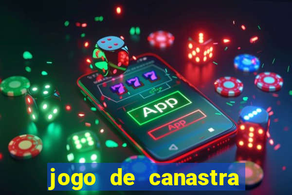 jogo de canastra valendo dinheiro